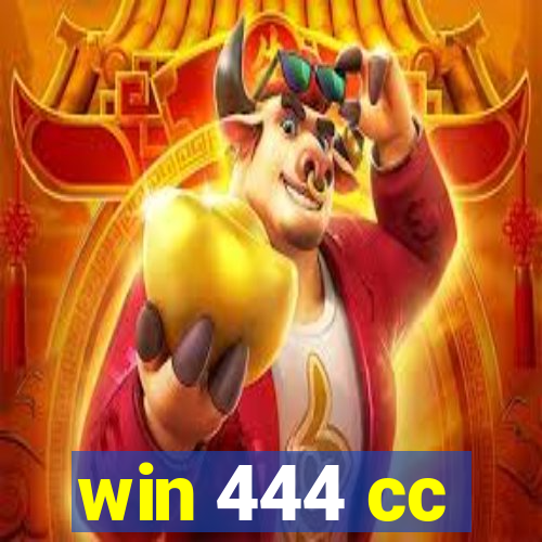 win 444 cc